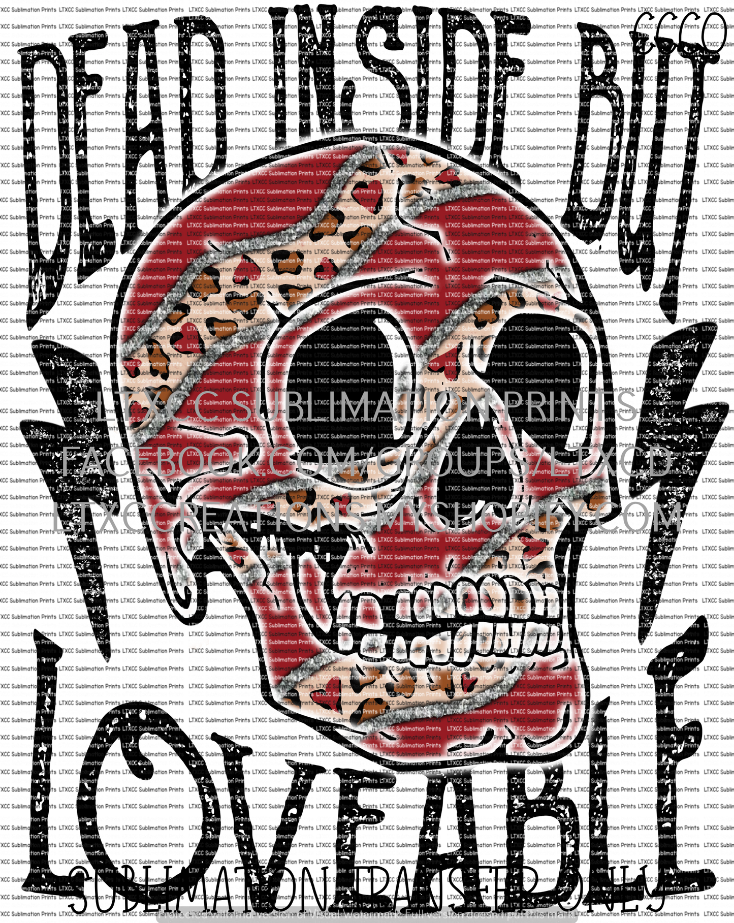 Dead Inside but Loveable - SUBLIMATION PRINT TRANSFER