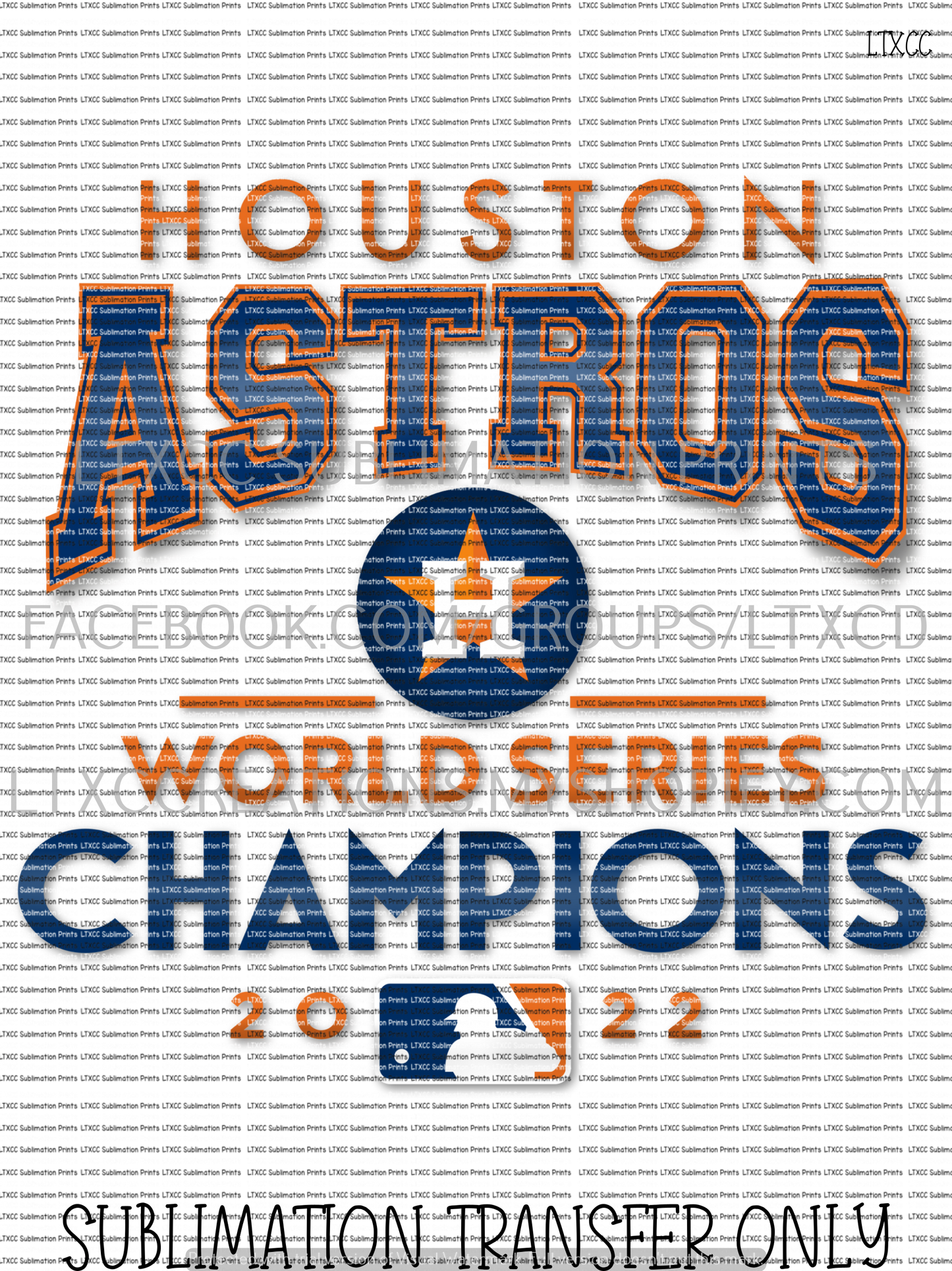 HOUSTON A S T R O S WORLD SERIES CHAMPIONS (#1) - SUBLIMATION PRINT TRANSFER