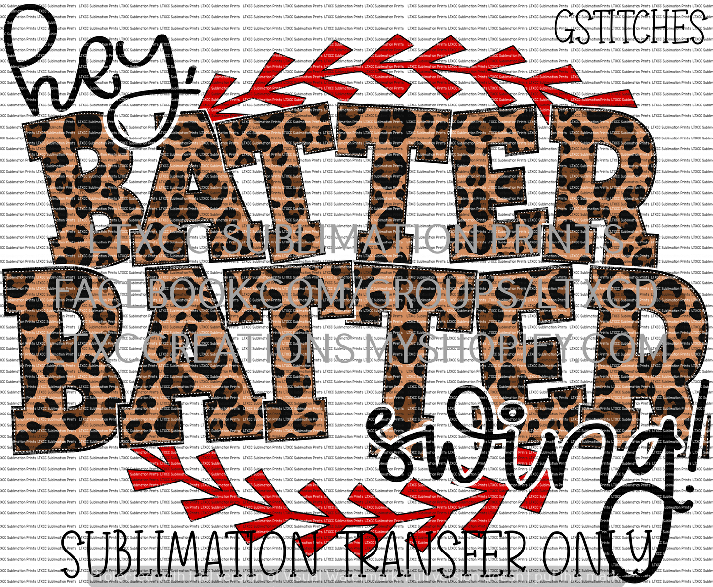 Hey Batter Batter, Swing! - SUBLIMATION PRINT TRANSFER