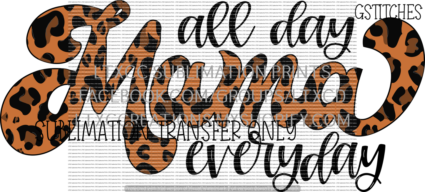 Mama All day Everyday - SUBLIMATION PRINT TRANSFER