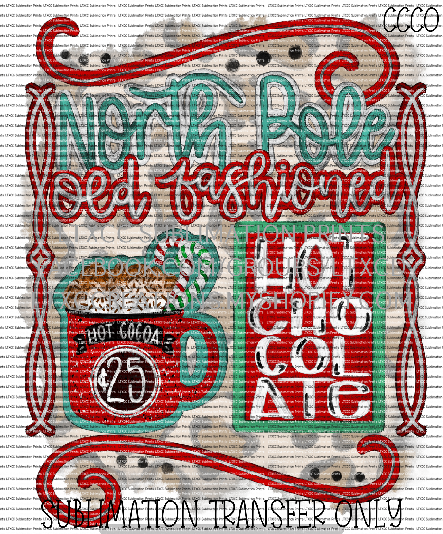 North Pole Old Fashioned Hot Chocolate - SUBLIMATION PRINT TRANSFER