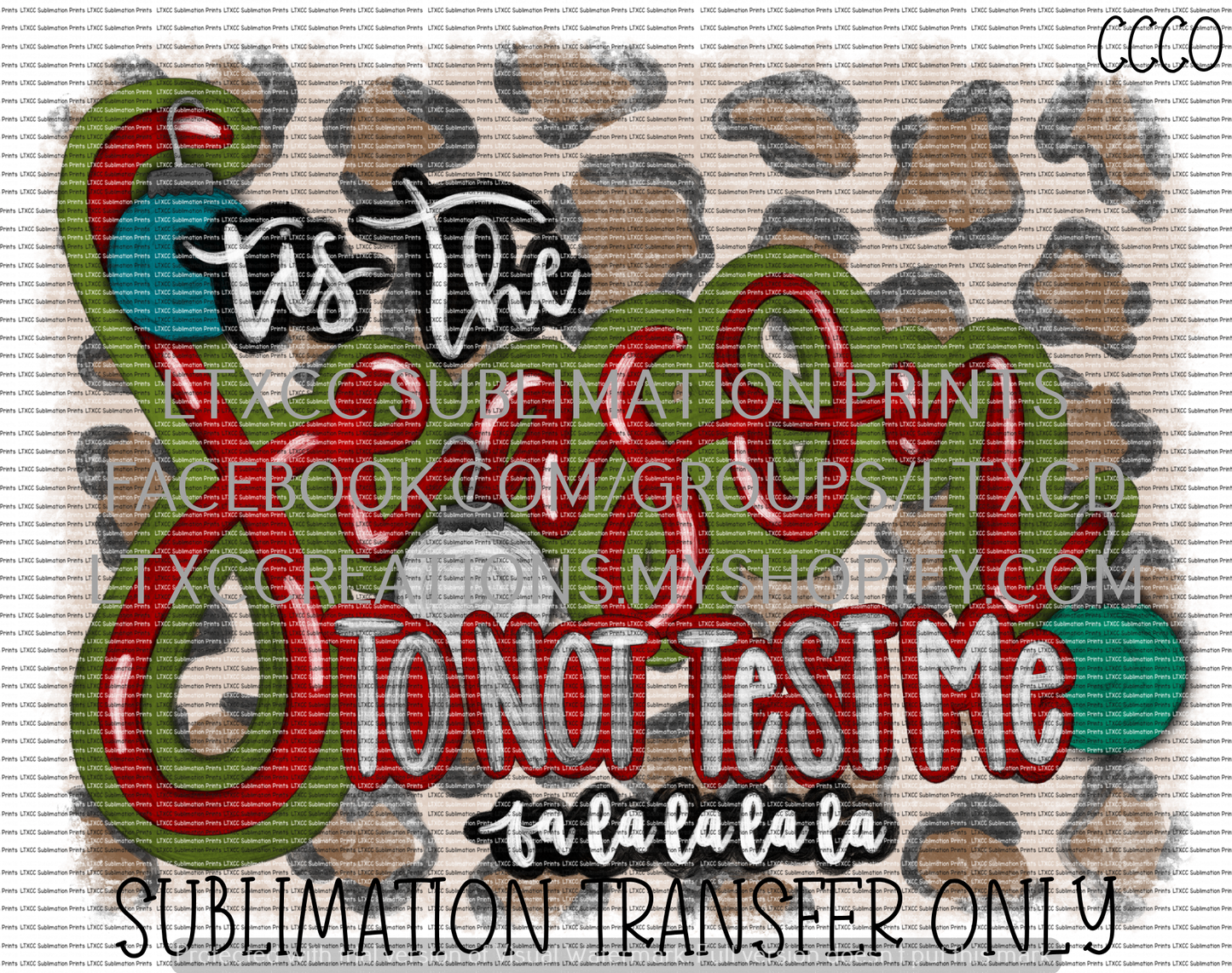 Tis' the Season to Not Test Me - SUBLIMATION PRINT TRANSFER