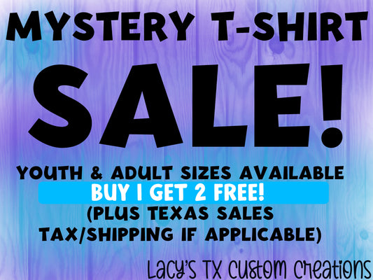 BUY 1 GET 2 FREE! MYSTERY SHIRT SALE!