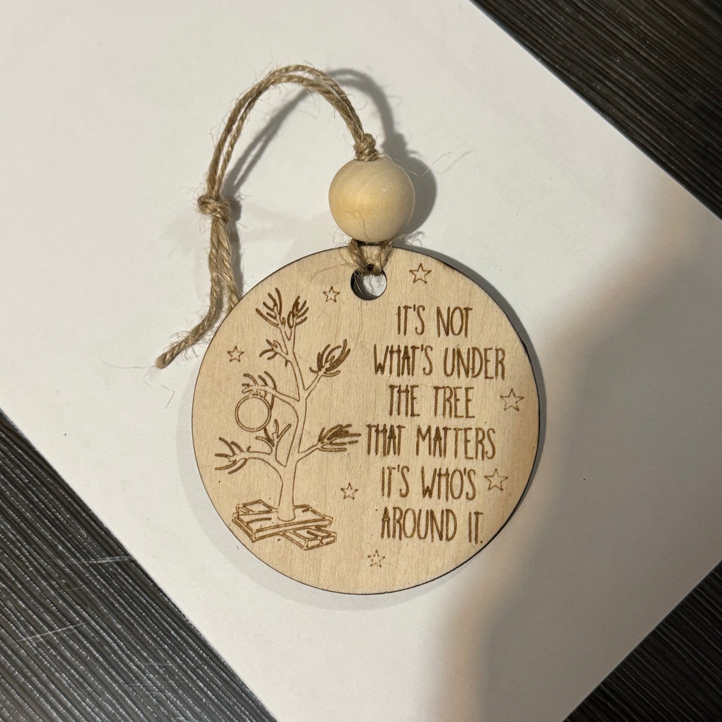 It's Not What's Under The Tree That Matters It's Who's Around It. - Christmas Tree Ornament - 3" Diameter