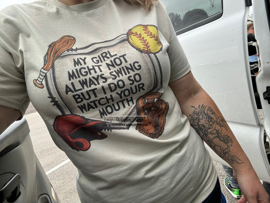SALE OF THE WEEK - SUBLIMATION - MY (GIRL, BOY, or KIDS) MIGHT NOT ALWAYS SWING BUT I DO SO WATCH YOUR MOUTH - T-SHIRT - GILDAN DRYBLEND 50/50