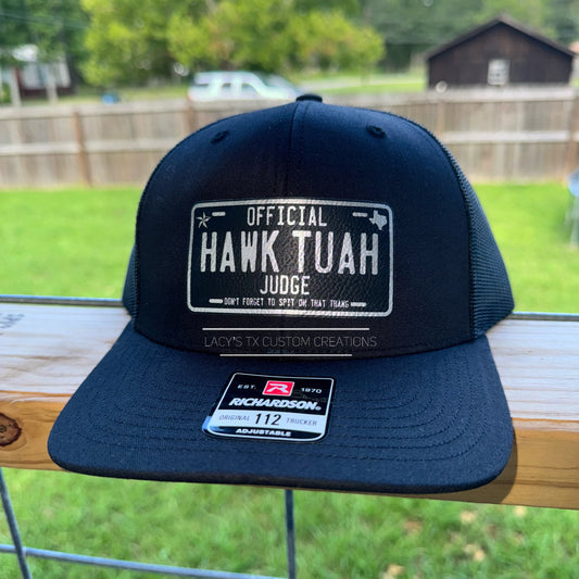 OFFICIAL HAWK TUAH JUDGE - DON'T FORGET TO SPIT ON THAT THANG - TEXAS LICENSE PLATE HAT
