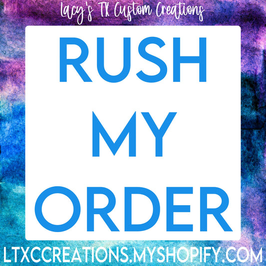 RUSH MY ORDER (READ DESCRIPTION BEFORE PURCHASING)