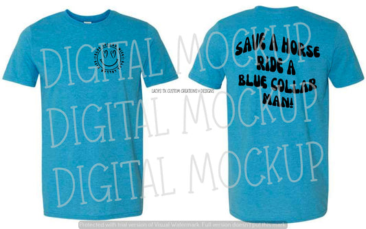 SAVE A HORSE RIDE A BLUE COLLAR MAN! FRONT POCKET & BACK DESIGN T-SHIRT