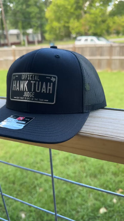OFFICIAL HAWK TUAH JUDGE - DON'T FORGET TO SPIT ON THAT THANG - TEXAS LICENSE PLATE HAT