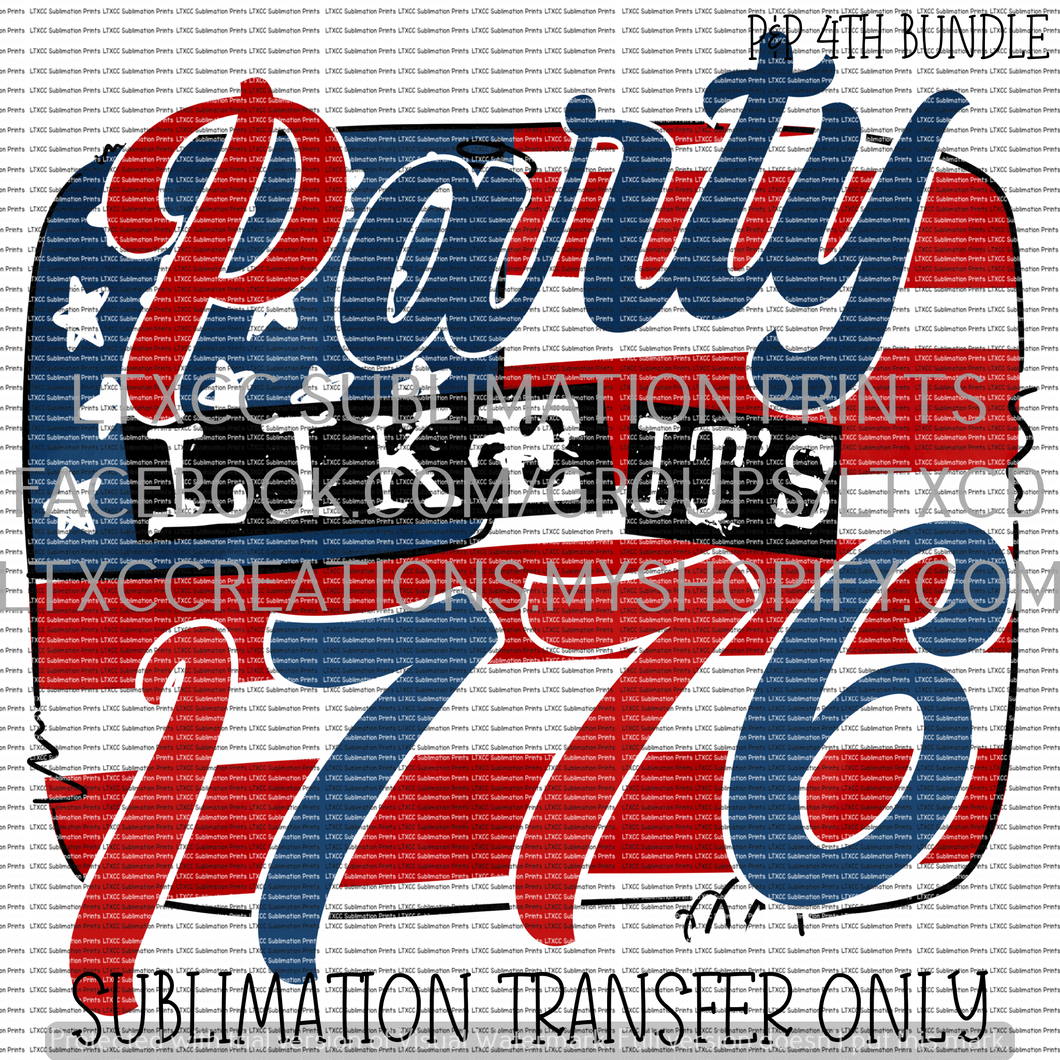 PARTY LIKE IT'S 1776 -  SUBLIMATION PRINT TRANSFER