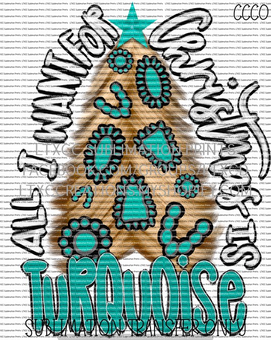 All I want for Christmas is Turquoise - SUBLIMATION PRINT TRANSFER