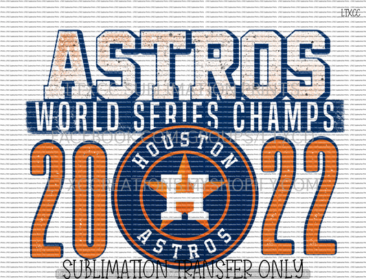 WORLD SERIES 2022 CHAMPIONS A S T R O S 2 (NO BACKGROUND) -  SUBLIMATION PRINT TRANSFER