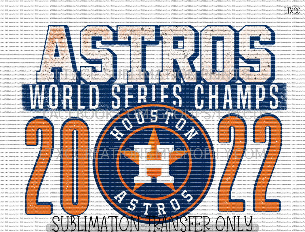 WORLD SERIES 2022 CHAMPIONS A S T R O S 2 (NO BACKGROUND) -  SUBLIMATION PRINT TRANSFER