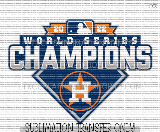 2022 WORLD SERIES CHAMPIONS A S T R O S (#4) -  SUBLIMATION PRINT TRANSFER