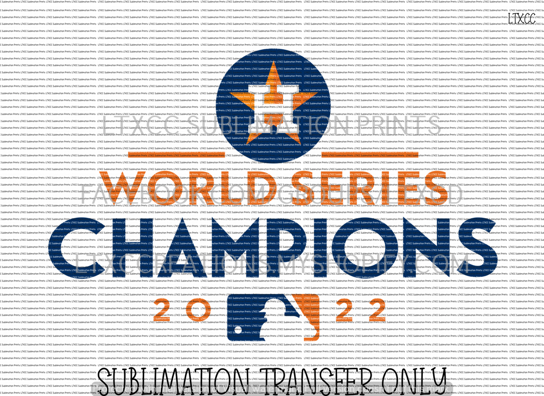 WORLD SERIES CHAMPIONS 2022 A S T R O S (#6) -  SUBLIMATION PRINT TRANSFER