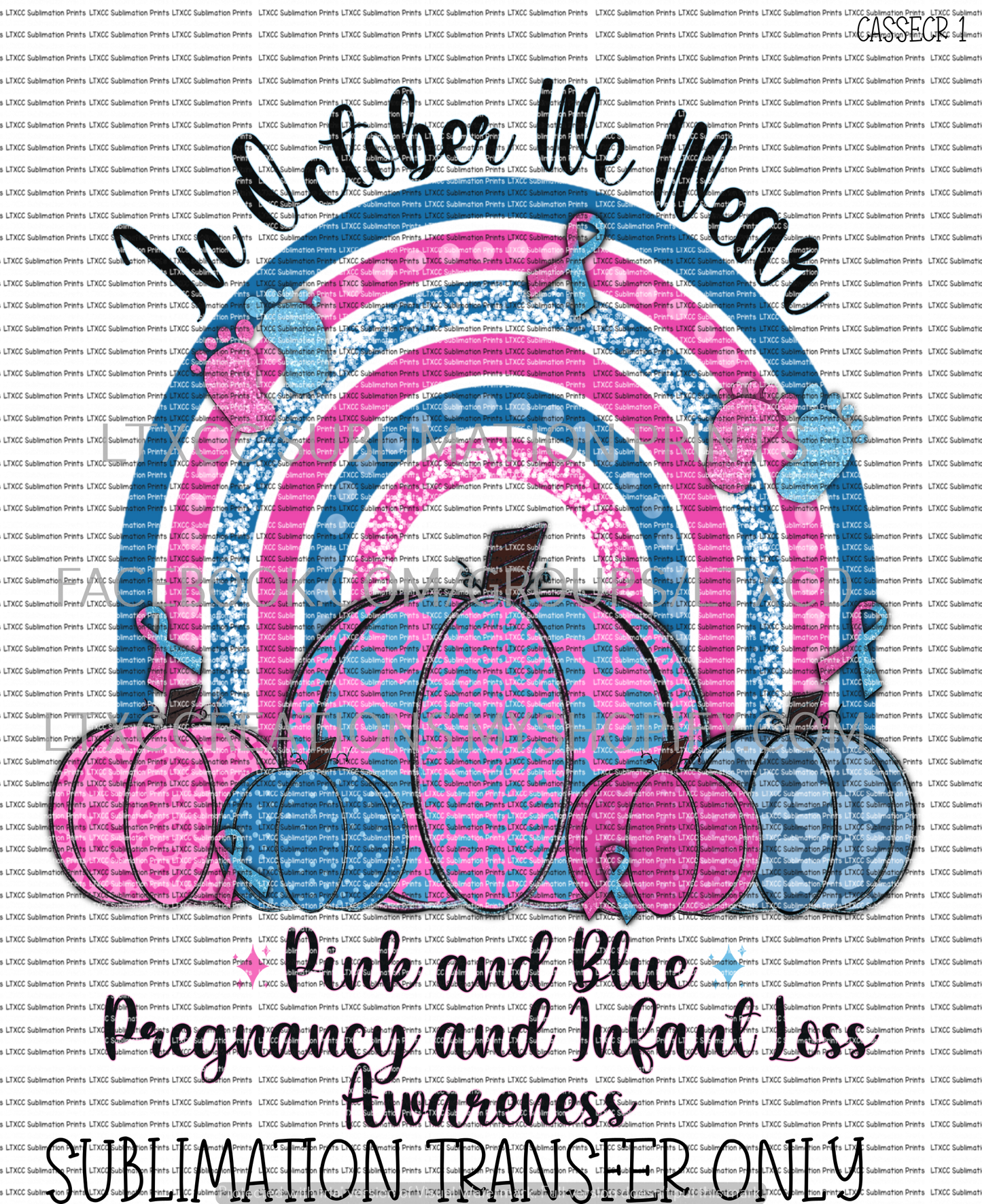 IN OCTOBER WE WEAR PINK & BLUE - PREGNANCY LOSS AWARENESS -  SUBLIMATION PRINT TRANSFER