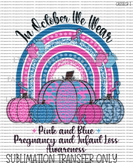 IN OCTOBER WE WEAR PINK & BLUE - PREGNANCY LOSS AWARENESS -  SUBLIMATION PRINT TRANSFER