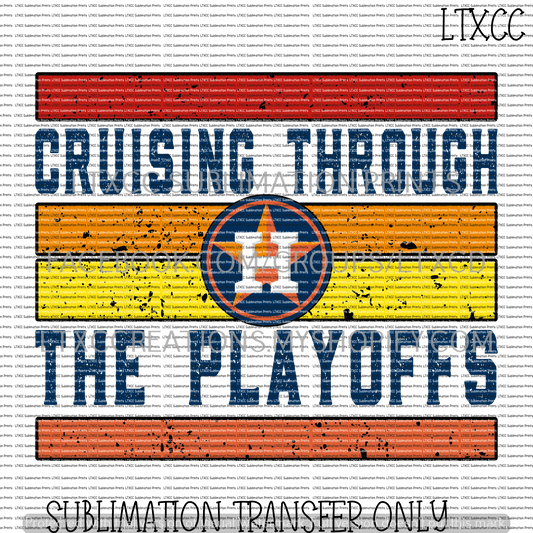 A S T R O S - CRUISING THROUGH THE PLAYOFFS -  SUBLIMATION PRINT TRANSFER