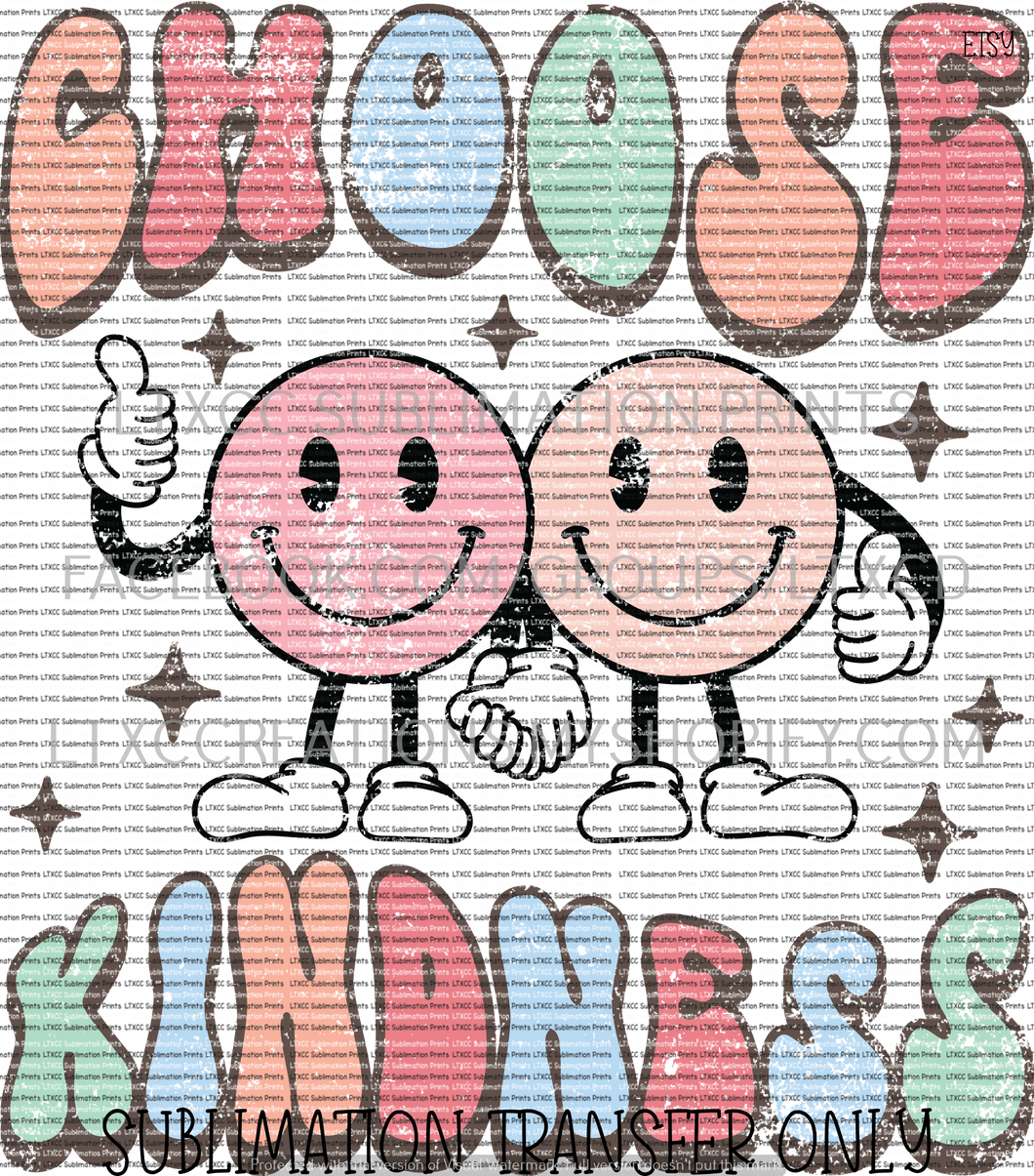 CHOOSE KINDNESS Smiley Faces (DISTRESSED) -  SUBLIMATION PRINT TRANSFER