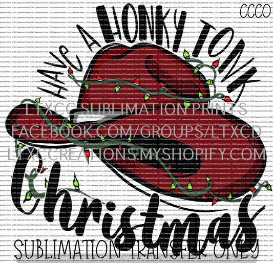 Have a Honky Tonk Christmas - SUBLIMATION PRINT TRANSFER