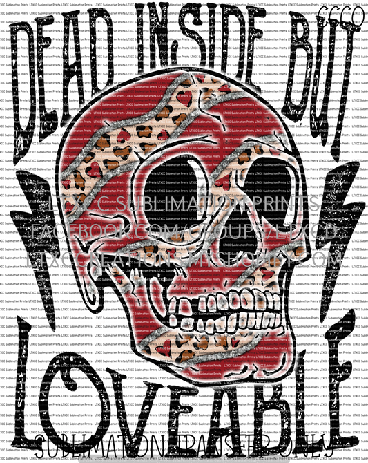 Dead Inside but Loveable - SUBLIMATION PRINT TRANSFER