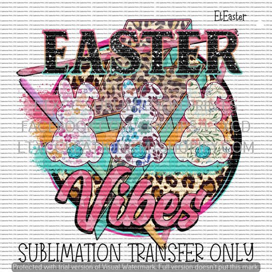 Easter Vibes - SUBLIMATION PRINT TRANSFER