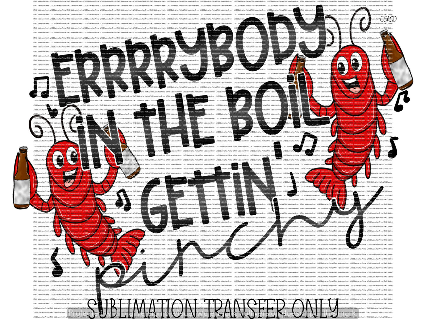 ERRRBODY IN THE BOIL GETTIN' PINCHY CRAWFISH - SUBLIMATION PRINT TRANSFER