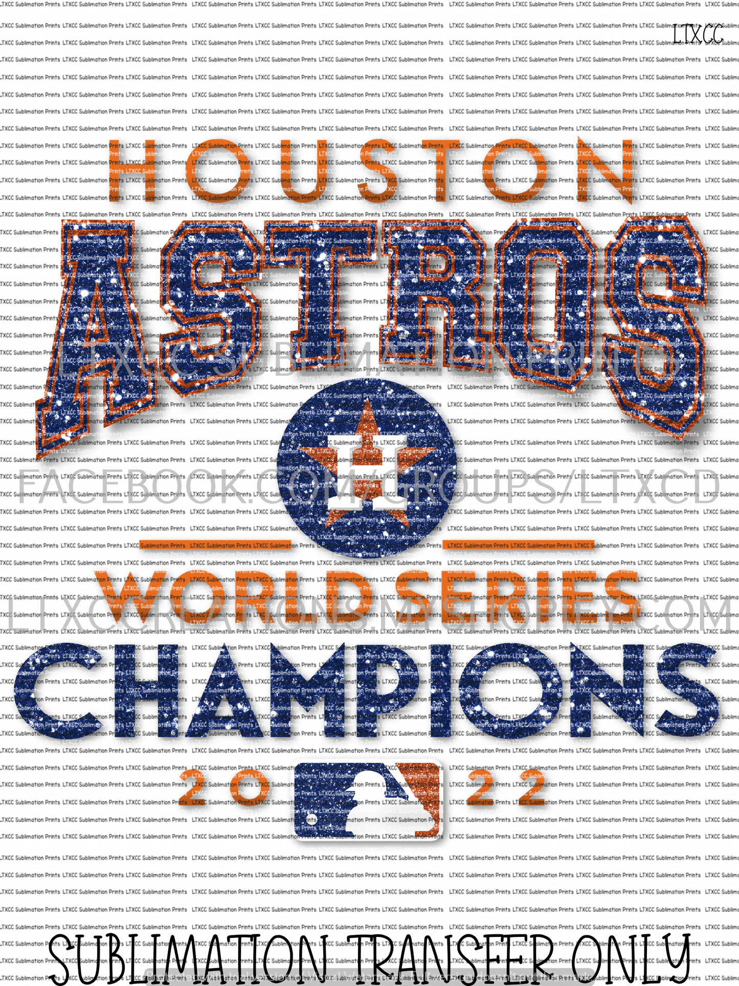HOUSTON A S T R O S WORLD SERIES CHAMPIONS (#3) FAUX GLITTER -  SUBLIMATION PRINT TRANSFER