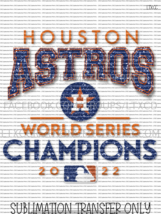 HOUSTON A S T R O S WORLD SERIES CHAMPIONS (#3) FAUX GLITTER -  SUBLIMATION PRINT TRANSFER