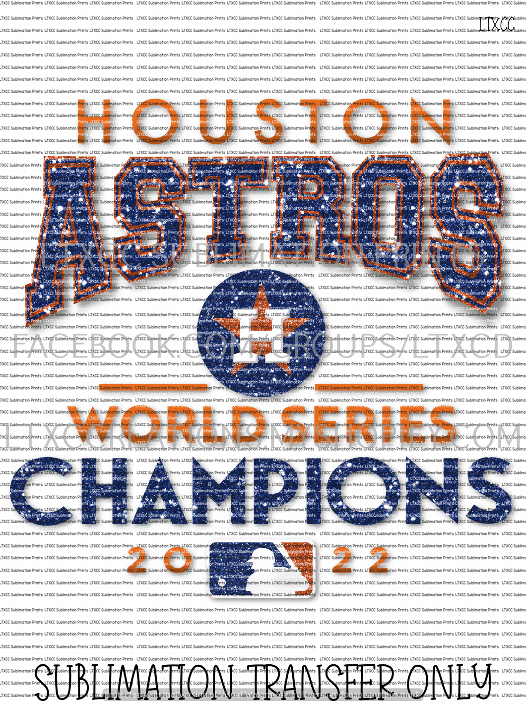 HOUSTON A S T R O S WORLD SERIES CHAMPIONS (#3) FAUX GLITTER -  SUBLIMATION PRINT TRANSFER