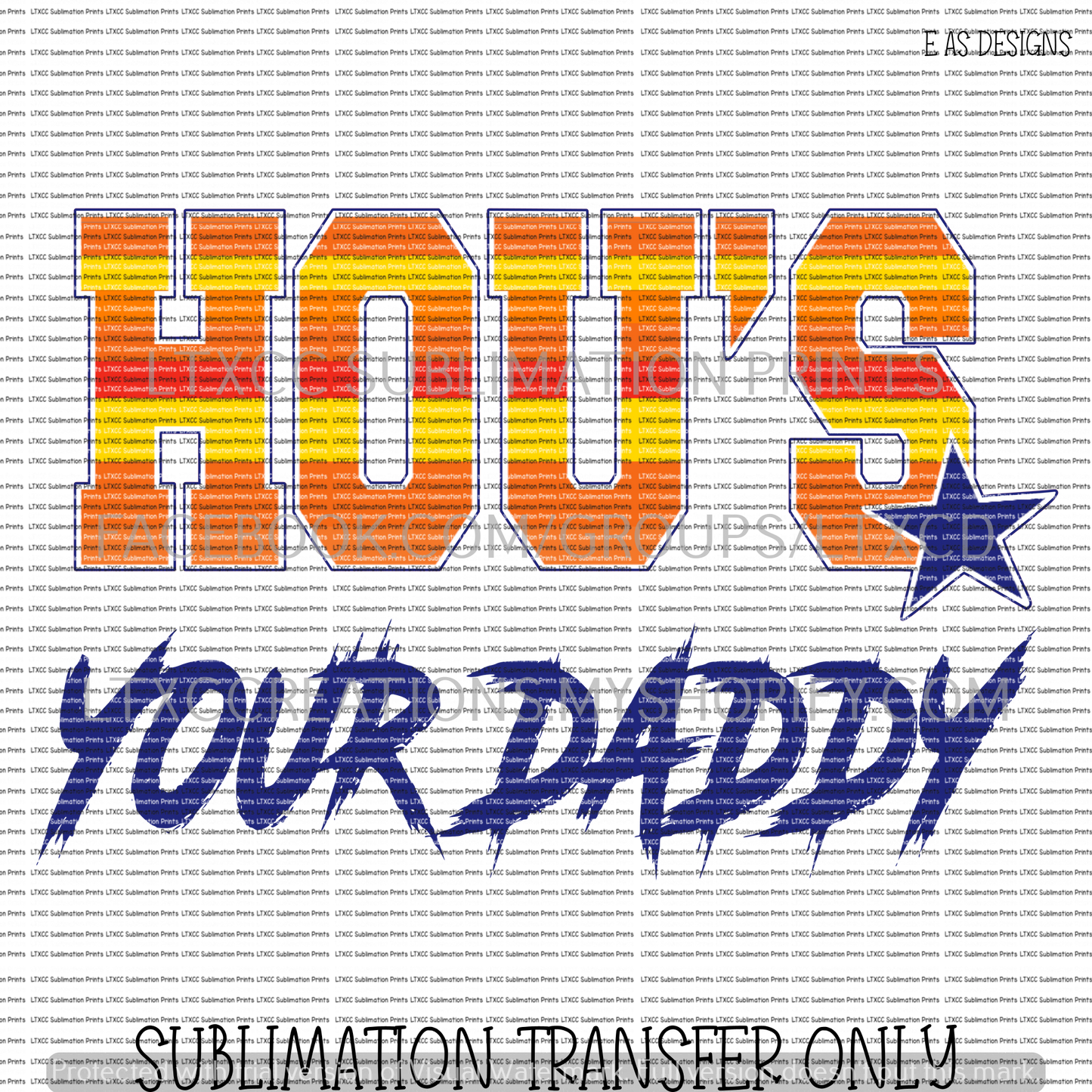 HOU'S YOUR DADDY - A S T R O S  -  SUBLIMATION PRINT TRANSFER