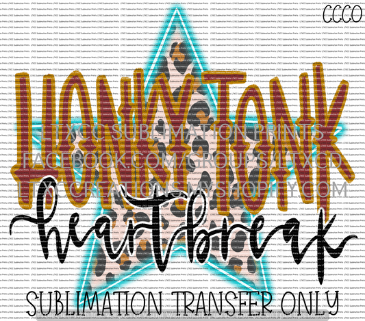 Honky Tonk Heartbreak - SUBLIMATION PRINT TRANSFER