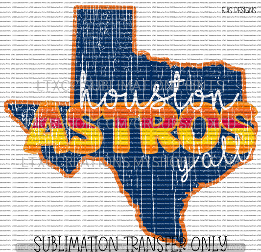 DISTRESSED HOUSTON A S T R O S YALL   -  SUBLIMATION PRINT TRANSFER