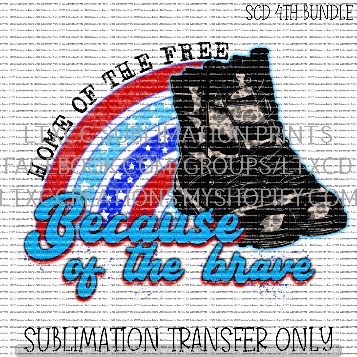 HOME OF THE FREE BECAUSE OF THE BRAVE -  SUBLIMATION PRINT TRANSFER
