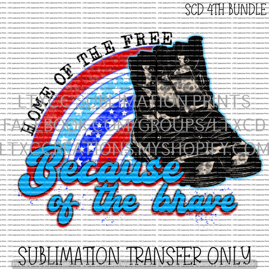 HOME OF THE FREE BECAUSE OF THE BRAVE -  SUBLIMATION PRINT TRANSFER