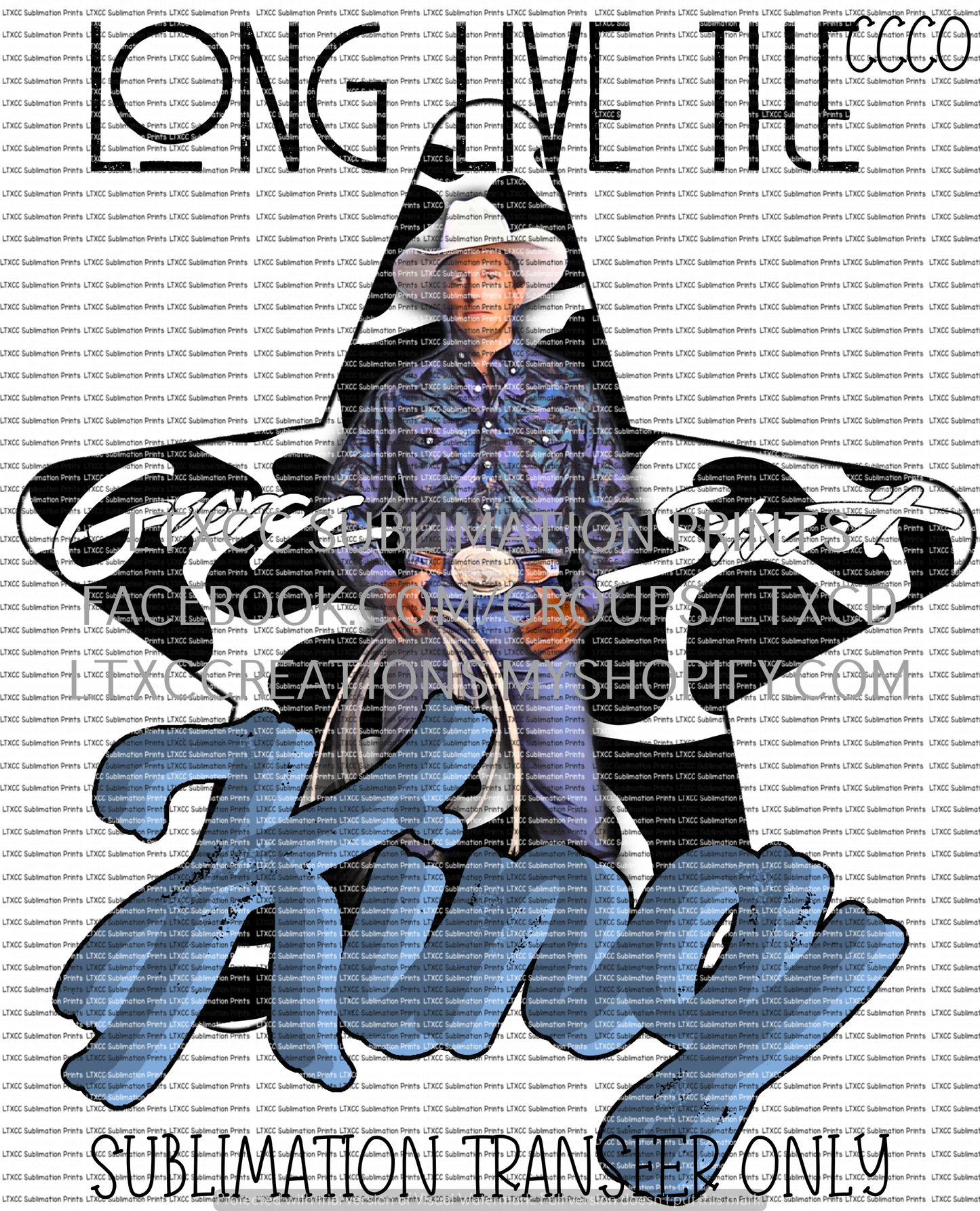 Long Live the King - SUBLIMATION PRINT TRANSFER