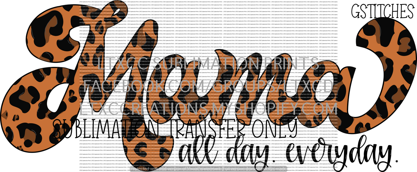 Mama All day Everyday (2nd Version) - SUBLIMATION PRINT TRANSFER