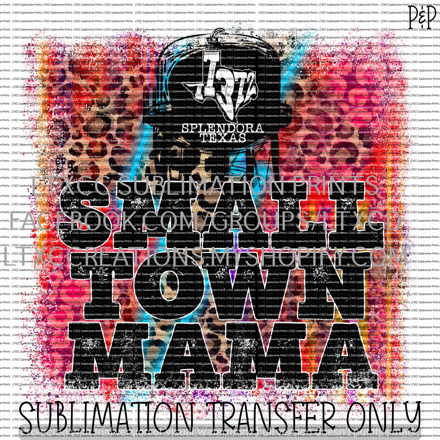 OPTION 3 - 77372 - Splendora, TX - SMALL TOWN MAMA SUBLIMATION PRINT TRANSFER