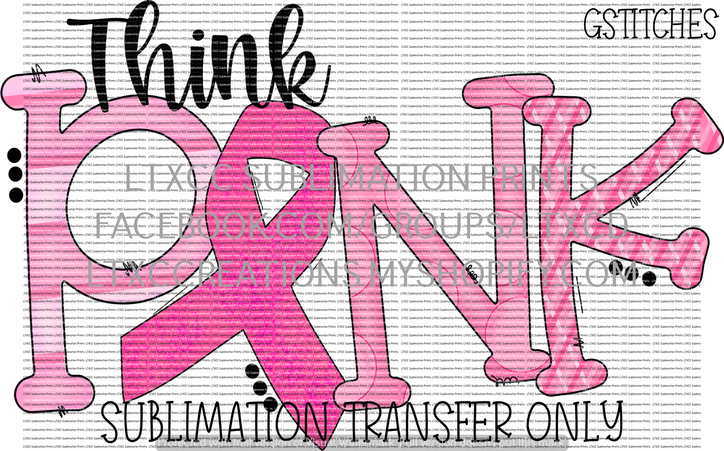 Think Pink - SUBLIMATION PRINT TRANSFER