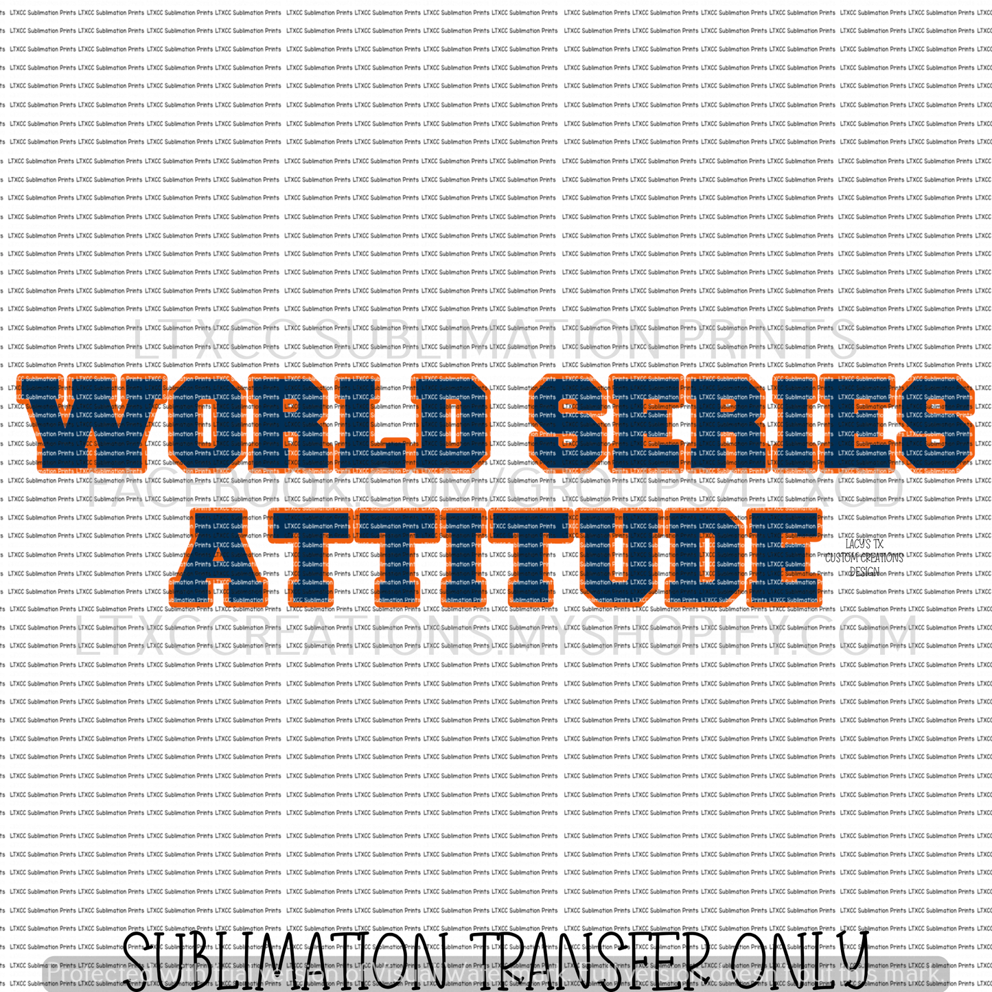 WORLD SERIES ATTITUDE A S T R O S -  SUBLIMATION PRINT TRANSFER