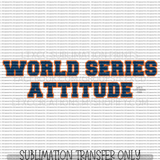 WORLD SERIES ATTITUDE A S T R O S -  SUBLIMATION PRINT TRANSFER