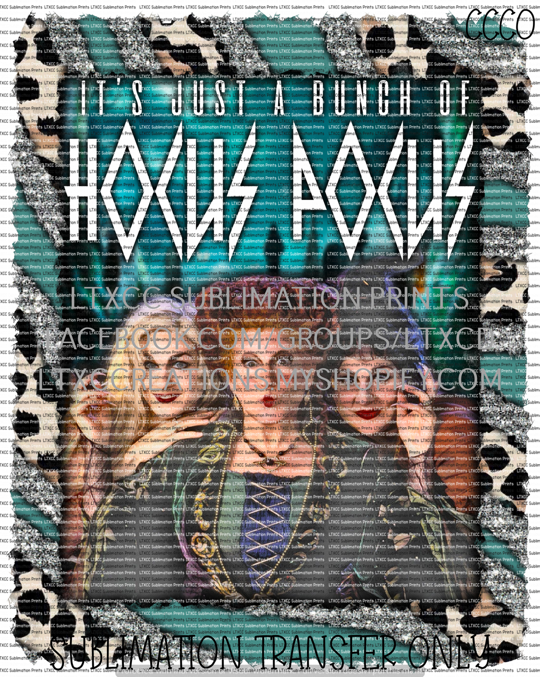 It's Just a Bunch of Hocus Pocus - SUBLIMATION PRINT TRANSFER