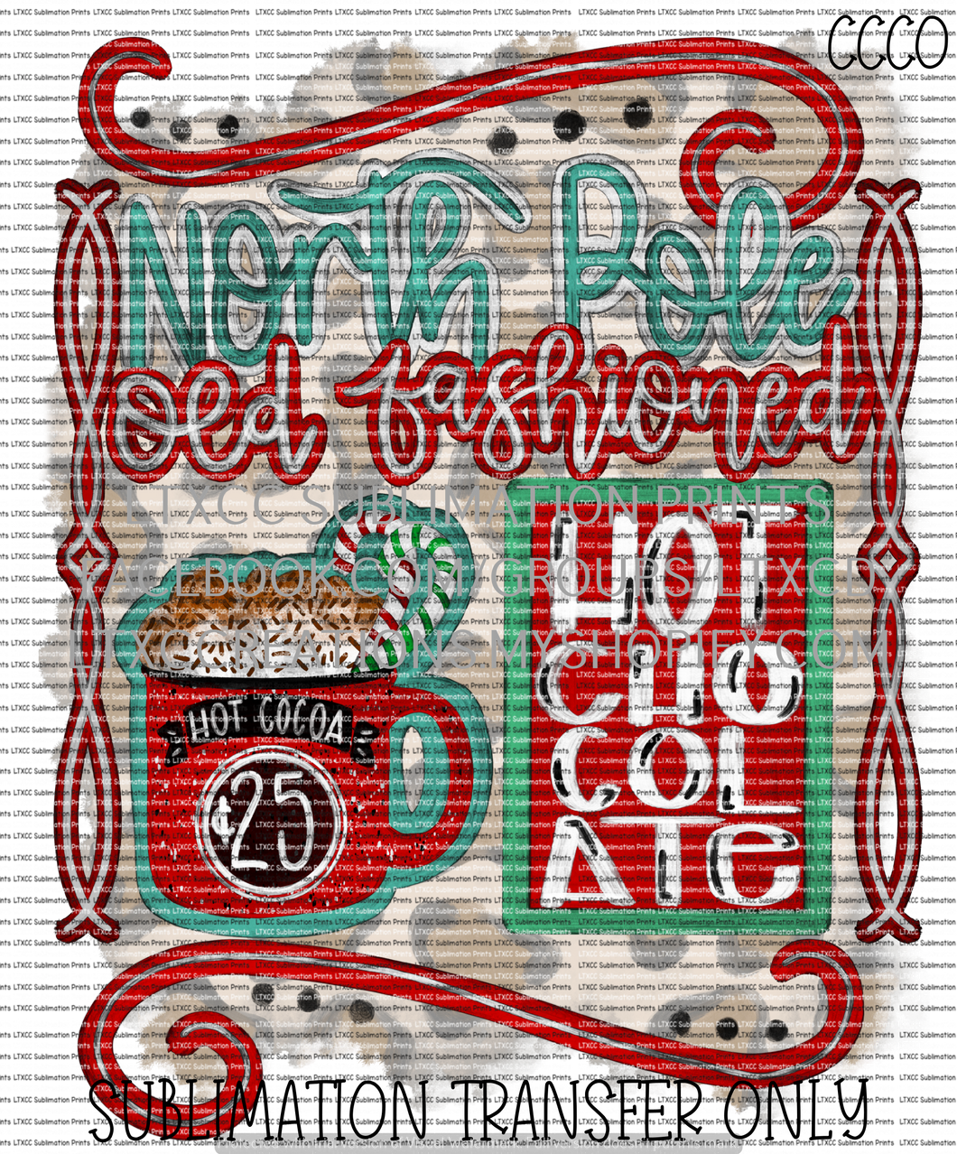 North Pole Old Fashioned Hot Chocolate - SUBLIMATION PRINT TRANSFER