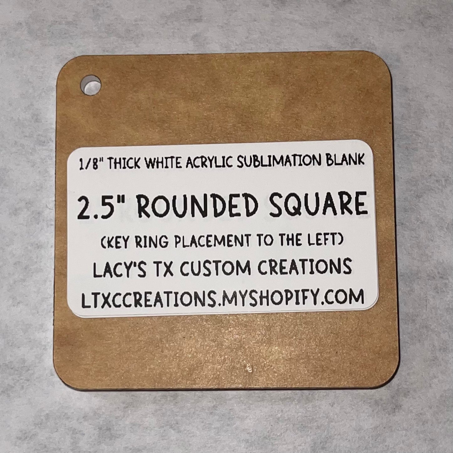 1/8”  ROUNDED SQUARE (KEY RING PLACEMENT: LEFT) Sublimation Blank - HARDWARE INCLUDED