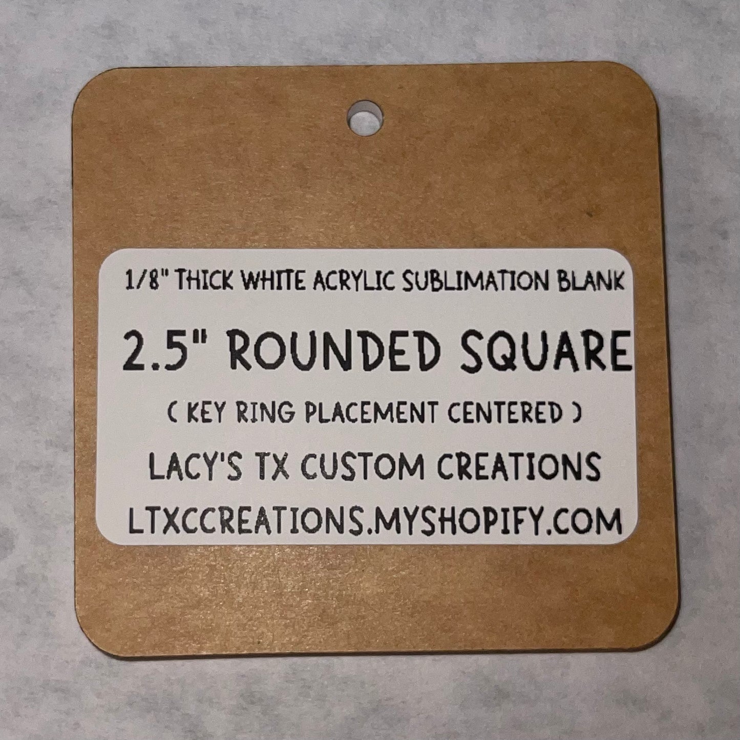 1/8”  ROUNDED SQUARE (KEY RING PLACEMENT: CENTERED) Sublimation Blank - HARDWARE INCLUDED