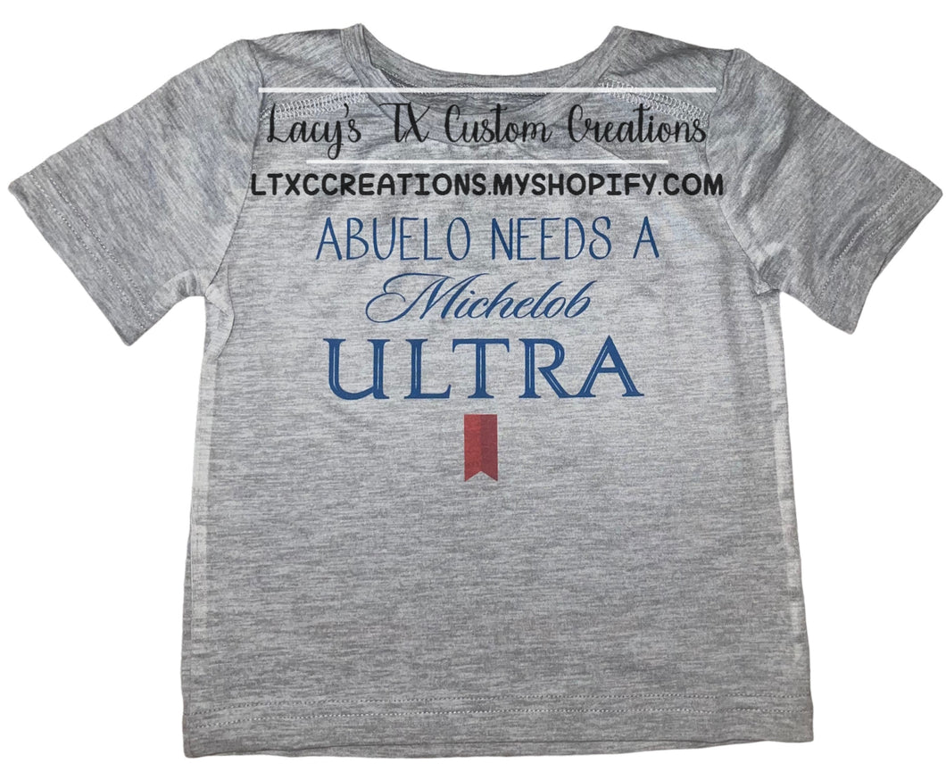 Abuelo Needs a Michelob Ultra Toddler Tee