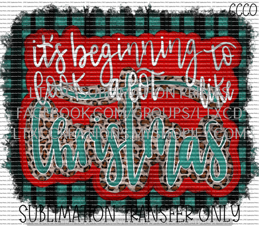 It's Beginning to look a lot like Christmas - SUBLIMATION PRINT TRANSFER