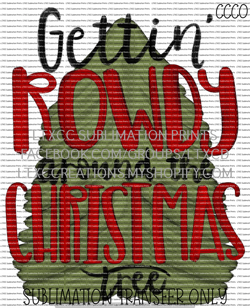 Gettin' Rowdy Around the Christmas Tree - SUBLIMATION PRINT TRANSFER